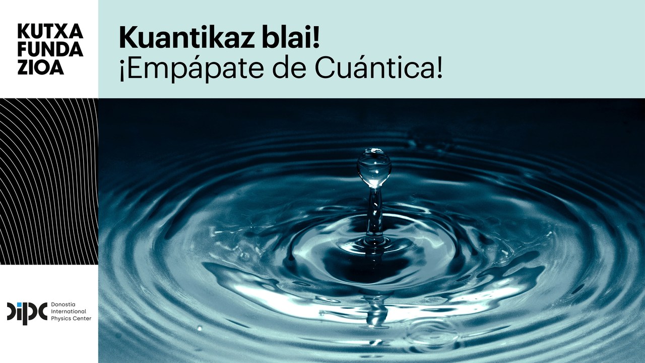 Educational pills on quantum physics for educational centers in collaboration with Aran Garcia Lekue